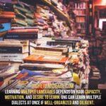 One can learn multiple dialects at once if well-organized and diligent.