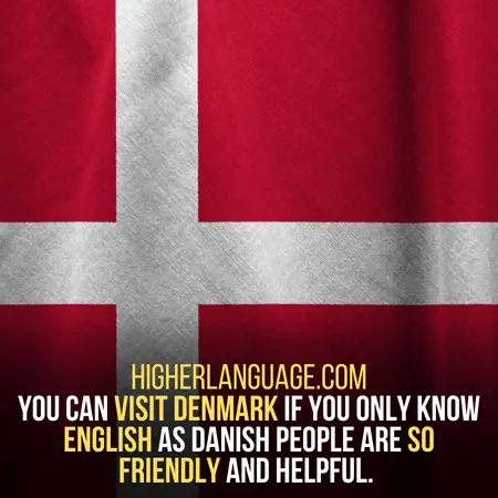 Can you visit Denmark if you only know English