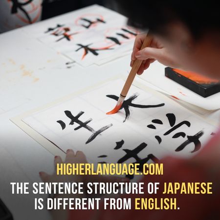  The sentence structure of Japanese is different from English. - Hardest Languages To Learn For Non-English Speakers