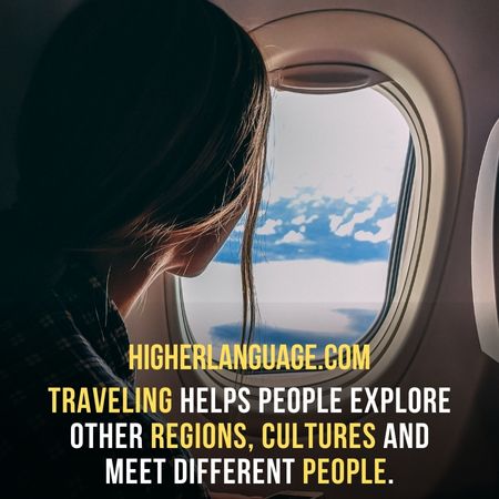 Traveling helps people explore other regions, cultures and meet different people - Why Is It Important To Preserve Culture?