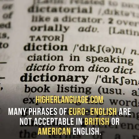 Many phrases of Euro- English are not acceptable in British or American English - What Countries In Europe Speak English?