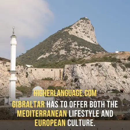 Gibraltar has to offer both the Mediterranean lifestyle and European culture -Best Countries To Live In That Speak English
