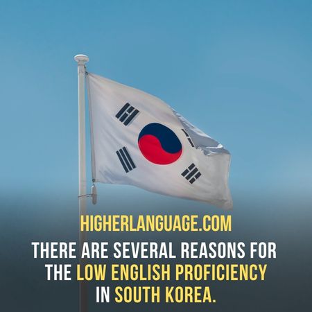There are several reasons for the low English proficiency in South Korea. - Do People Speak English In South Korea?