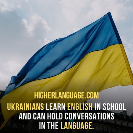 Ukrainians learn English in school and can hold conversations in the language. - Do People Speak English In Ukraine?