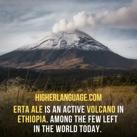 Erta Ale is an active volcano in Ethiopia. Among the few left in the world today. - What Countries In Africa Speak English?