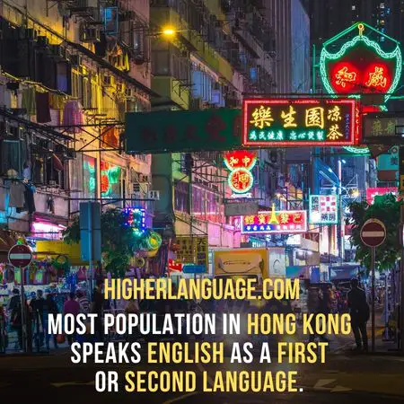 .Most population in Hong Kong speaks English as a first or second language. - Do People Speak English In China?