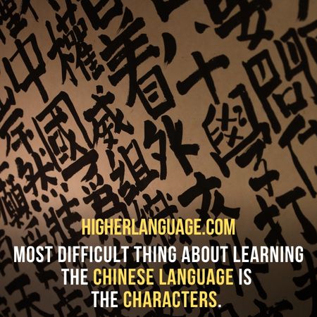 most difficult thing about learning the Chinese language is the characters. - Hardest Language To Learn By Arabic Speakers