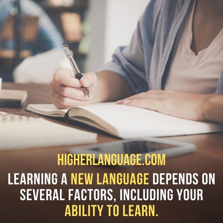 Learning a new language depends on several factors, including your ability to learn. - Easiest Languages To Learn For Japanese Speakers