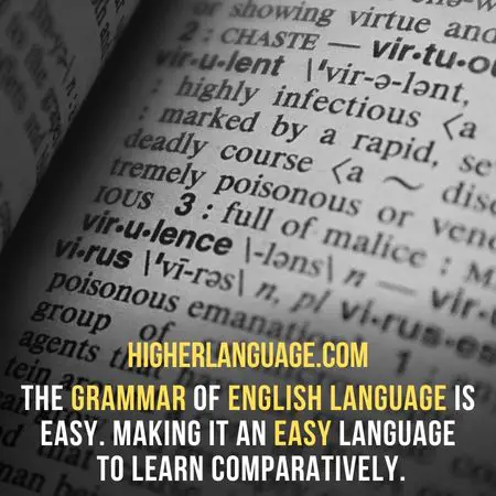 The grammar of English language is easy. Making it an easy language to learn comparatively. - Easiest Languages To Learn For Japanese Speakers