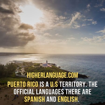 Puerto Rico is a U.S territory. the official languages there are Spanish and English. - Do People Speak English In Puerto Rico? 