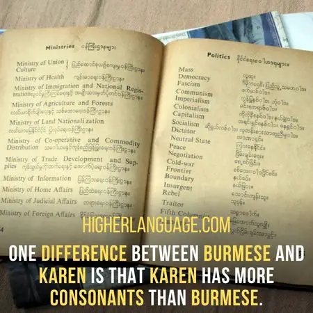 One difference between Burmese and Karen is that Karen has more consonants than Burmese. - Languages Similar To Karen