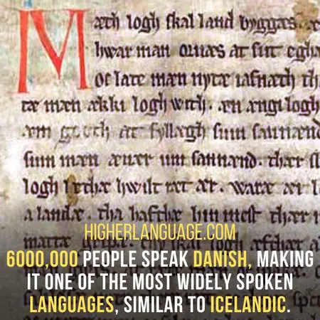 6000,000 people speak Danish, making it one of the most widely spoken languages, similar to Icelandic. - languages Similar To Icelandic