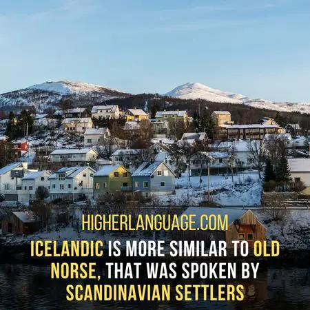 Icelandic is more similar to Old Norse, that was spoken by Scandinavian settlers. - Languages Similar To Swedish