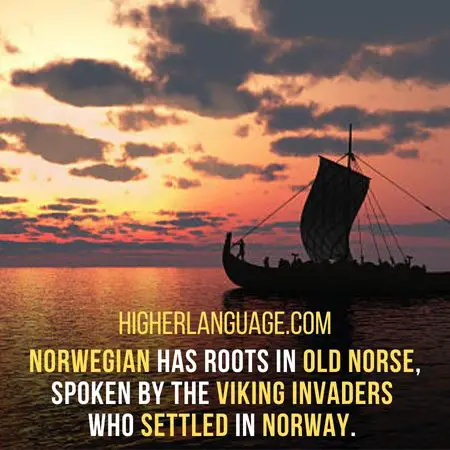 Norwegian has roots in Old Norse, spoken by the Viking invaders who settled in Norway. - Languages Similar To Swedish
