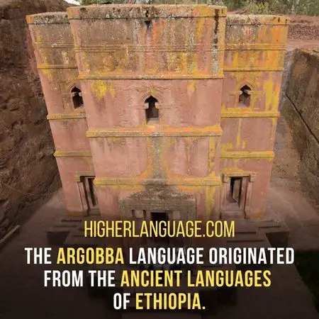 The Argobba language originated from the ancient languages of Ethiopia. - Languages Similar To Amharic
