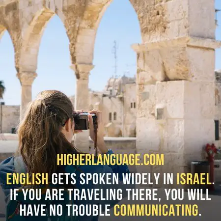 English gets spoken widely in Israel. If you are traveling there, you will have no trouble communicating. - Do People Speak English In Israel?