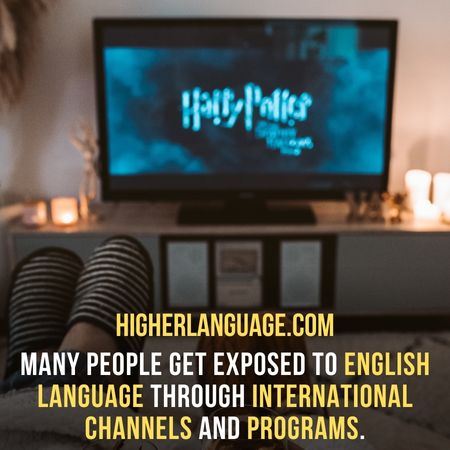 Many people get exposed to English language through international channels and programs. - Do People Speak English In Saudi Arabia?