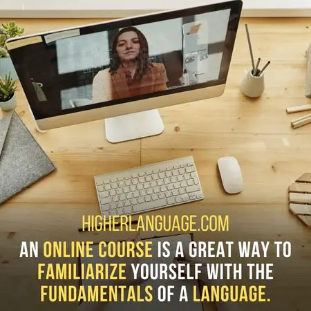 An online course is a great way to familiarize yourself with the fundamentals of a language. - How Long Does It Take To Learn Dutch?