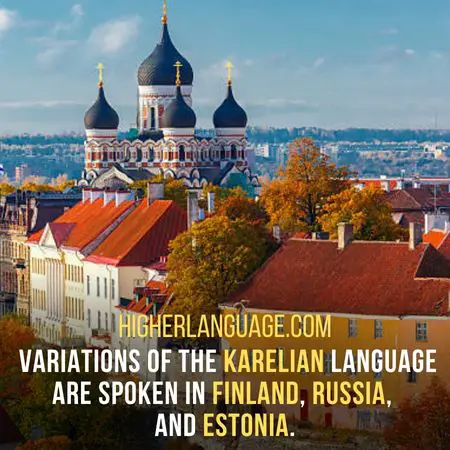 Variations of the Karelian language are spoken in Finland, Russia,  and Estonia. - languages Similar To Estonian