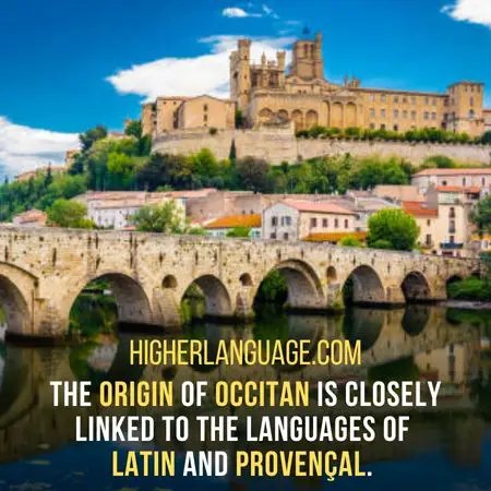 The origin of Occitan is closely linked to the languages of  Latin and Provençal. - Languages Similar To Catalan
