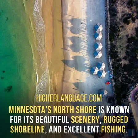 Minnesota's North Shore is known for its beautiful scenery, rugged shoreline, and excellent fishing. - Minnesota Slang Words And Phrases.