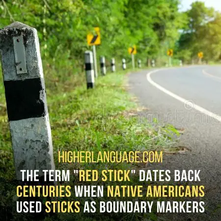 The term "Red Stick" dates back centuries when Native Americans used sticks as boundary markers. - Louisiana Slang Words And Phrases.