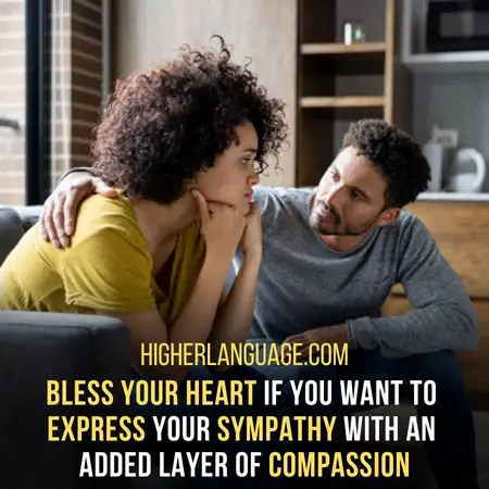Bless Your Heart - Expression Of Sympathy Or Pity