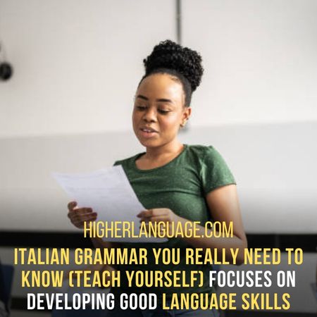 Italian Grammar You Really Need To Know (Teach Yourself) focuses on developing good language skills. - Books To Learn Italian.