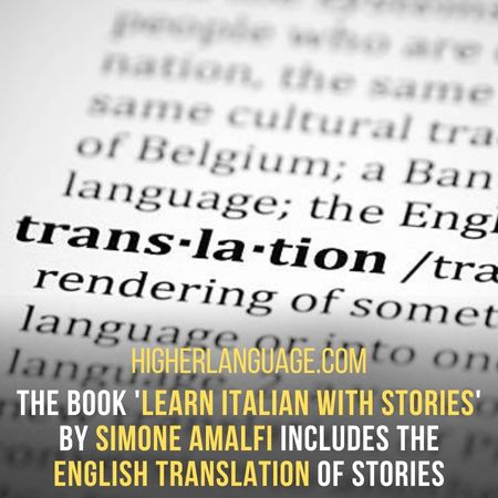 The book 'Learn Italian With Stories' by Simone Amalfi includes the English translation of stories. - Books To Learn Italian.