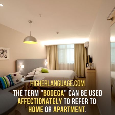 The term "Bodega" can be used affectionately to refer to home or apartment. - New York Slang Words And Phrases.