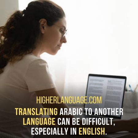 Translating Arabic to another language can be difficult, especially in English. - Facts About The Arabic Language.