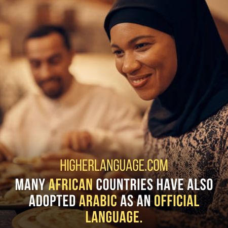 Many African countries have also adopted Arabic as an official language. - Facts About The Arabic Language.