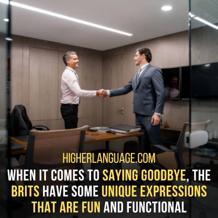 12 British Slangs For Goodbye - Let's Try Some New Ways!