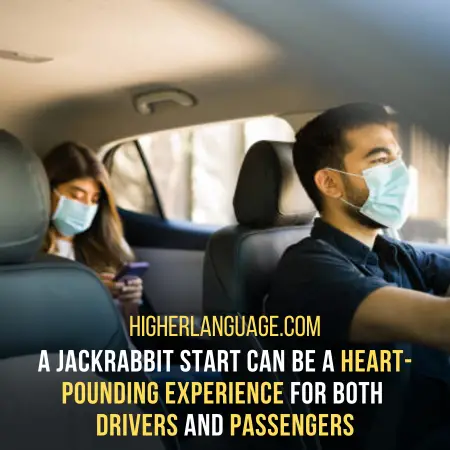 Jackrabbit Start - When A Driver Suddenly Slams Down On The Gas Pedal, Causing The Car To Jump Forward