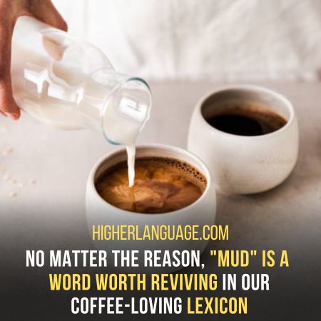 Mud – An Old-Fashioned Word For Coffee