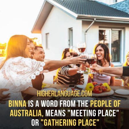 Binna - "Meeting Place" Or "Gathering Place":