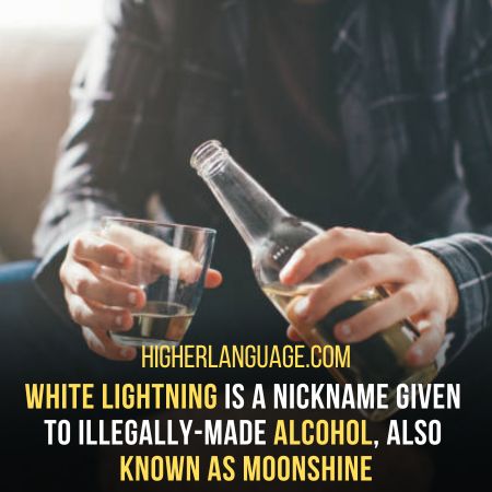 White Lightning – Moonshine Or Illegally-Made Alcohol