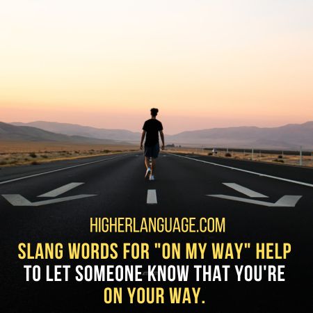 Slang Words For On My Way