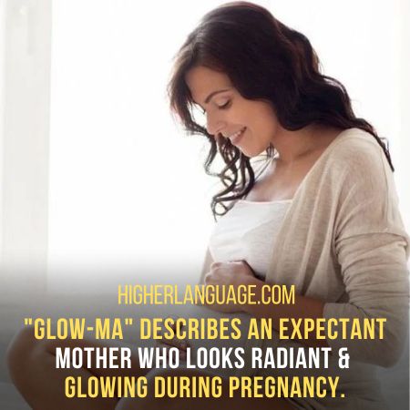 Glow-ma - Slang Words For Pregnancy