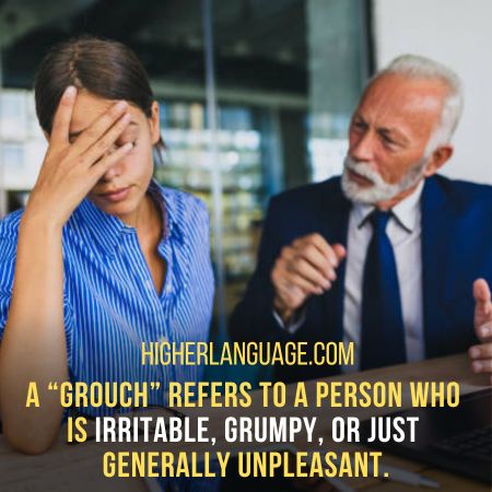 Grouch - Slang Words For Annoying People