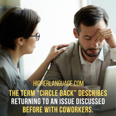 Circle back - Slang Words For Coworkers