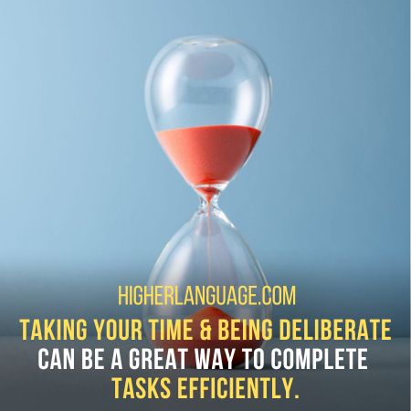 Complete tasks - Slang Words for Taking Your Time