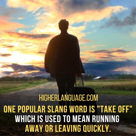 Slang Words For Run Away