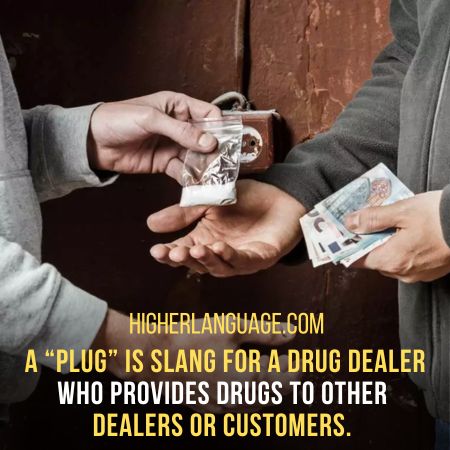 Plug - Slang Words For Drug Dealers