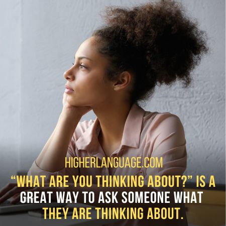 What are you thinking about?